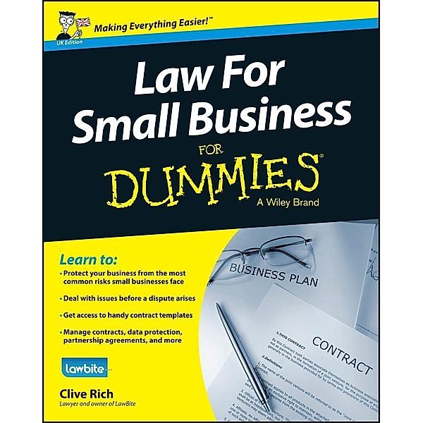 Law for Small Business For Dummies - UK, UK Edition, Clive Rich