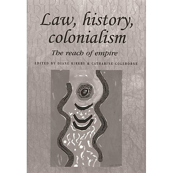 Law, history, colonialism / Studies in Imperialism Bd.41