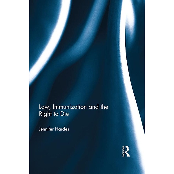 Law, Immunization and the Right to Die, Jennifer Hardes