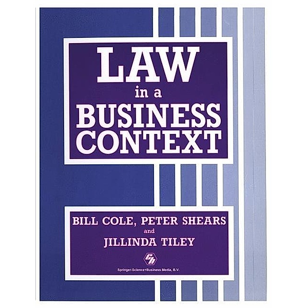 Law in a Business Context / Archives of Gynecology and Obstetrics Bd.4, Peter Shears And Jillinda Tiley Bill Cole