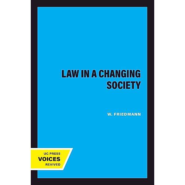Law in a Changing Society, W. Friedmann