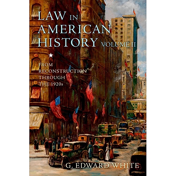 Law in American History, Volume II, G. Edward White