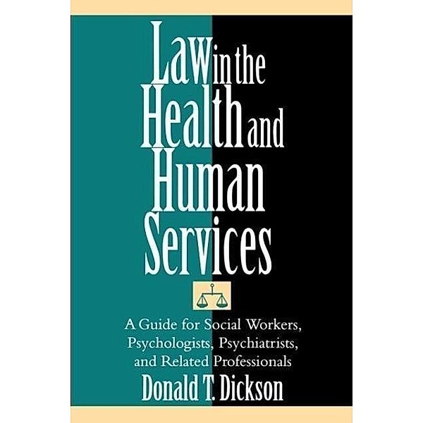 Law in the Health and Human Services, Donald T. Dickson