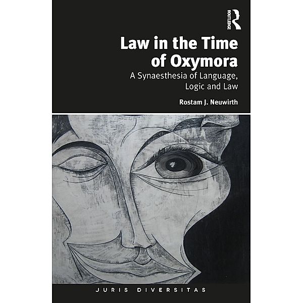 Law in the Time of Oxymora, Rostam J. Neuwirth