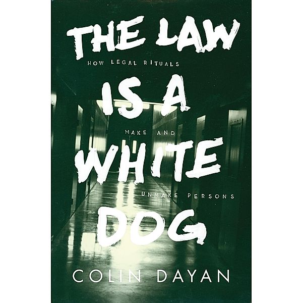 Law Is a White Dog, Colin Dayan