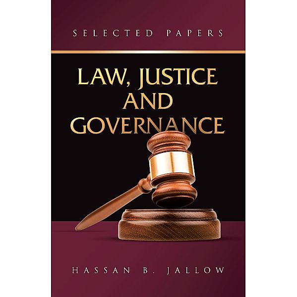 LAW, JUSTICE AND GOVERNANCE:, Hassan B. Jallow