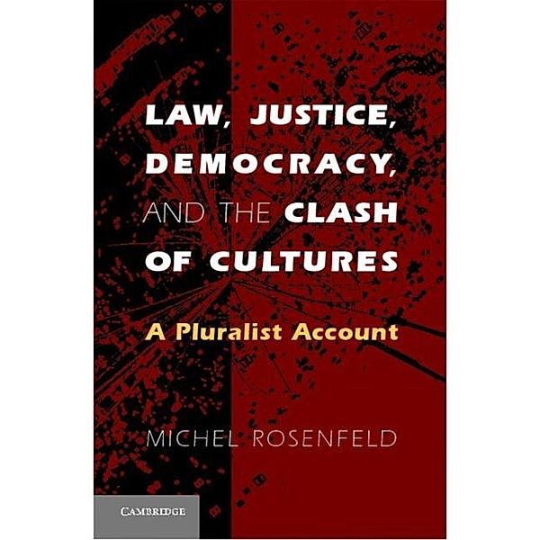 Law, Justice, Democracy, and the Clash of Cultures, Michel Rosenfeld