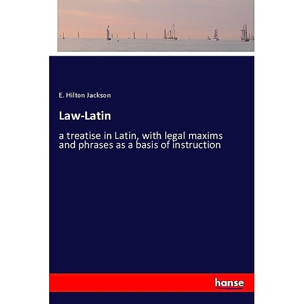 Law-Latin, E. Hilton Jackson