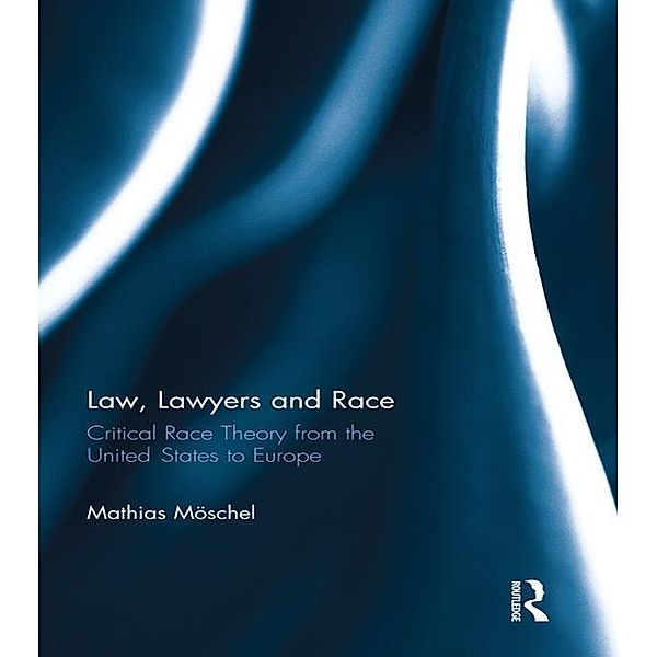 Law, Lawyers and Race, Mathias Möschel