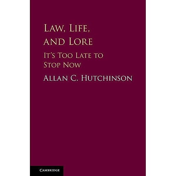 Law, Life, and Lore, Allan C. Hutchinson