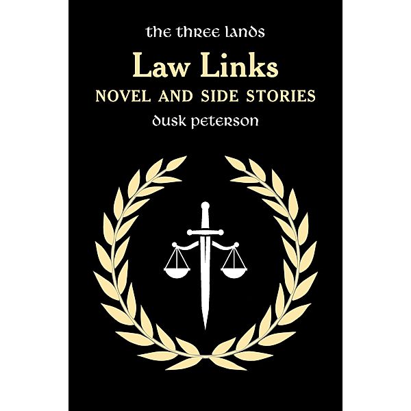 Law Links: Novel and Side Stories (The Three Lands) / Chronicles of the Great Peninsula, Dusk Peterson