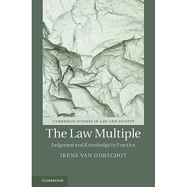 Law Multiple / Cambridge Studies in Law and Society, Irene van Oorschot