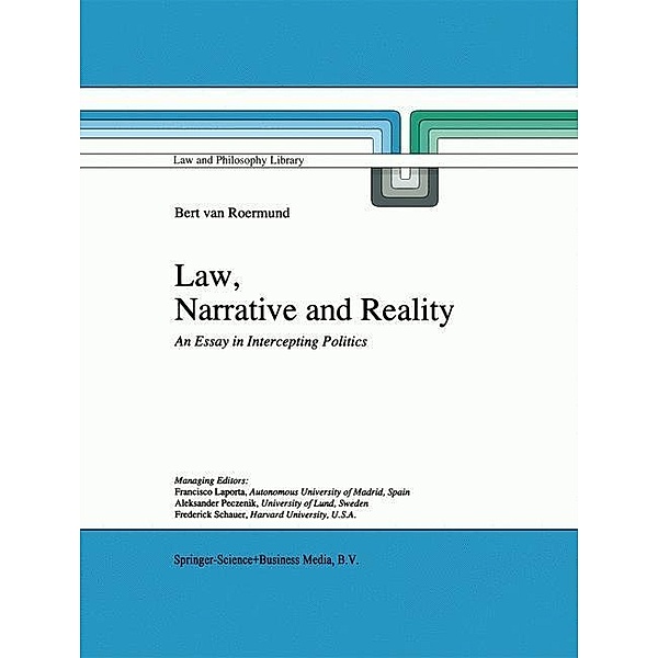 Law, Narrative and Reality / Law and Philosophy Library Bd.30, G. C. van Roermund