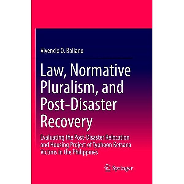 Law, Normative Pluralism, and Post-Disaster Recovery, Vivencio O. Ballano