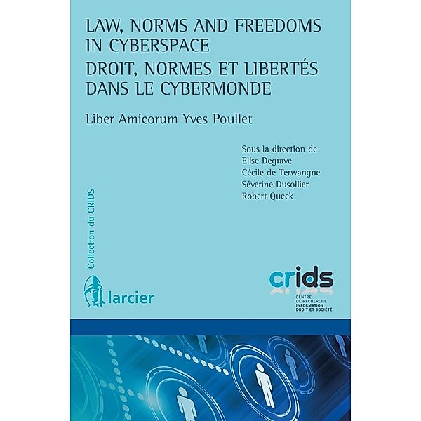 Law, Norms and Freedoms in Cyberspace / Droit, normes et libertés dans le cybermonde