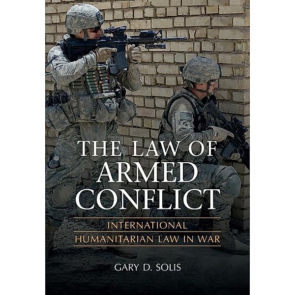 Law of Armed Conflict, Gary D. Solis