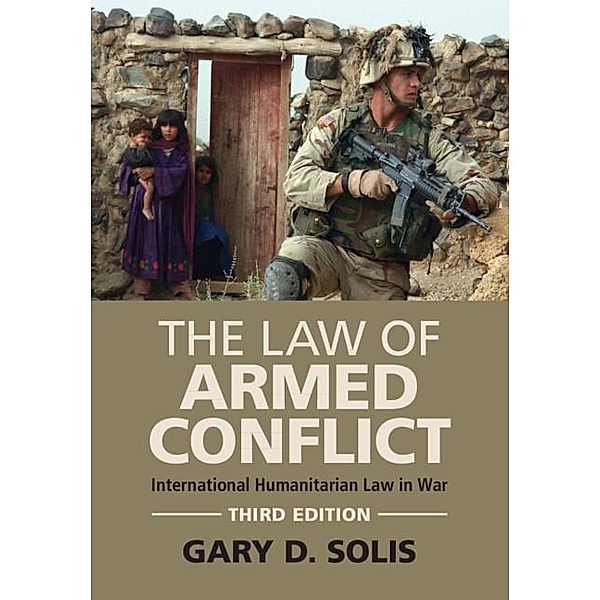 Law of Armed Conflict, Gary D. Solis