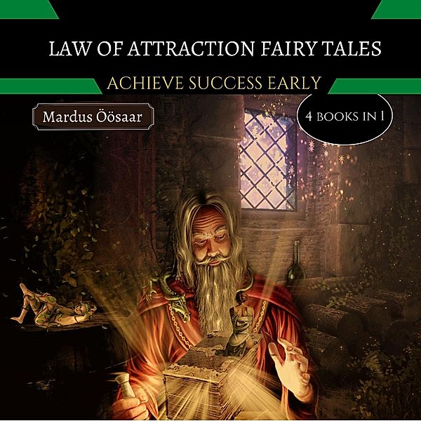 Law Of Attraction Fairy Tales: Achieve Success Early (Preschool Educational Picture Books, #7) / Preschool Educational Picture Books, Mardus Öösaar