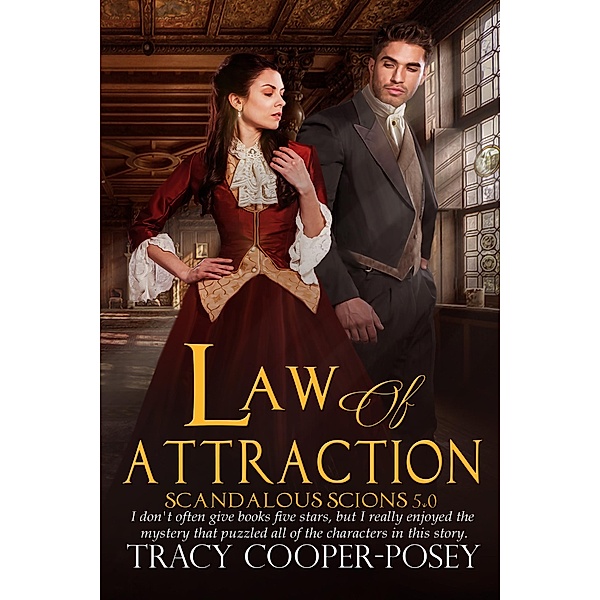 Law of Attraction (Scandalous Scions, #5) / Scandalous Scions, Tracy Cooper-Posey