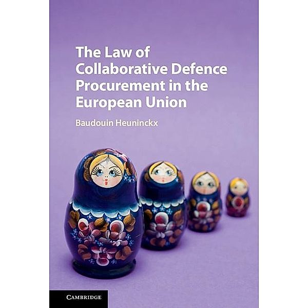 Law of Collaborative Defence Procurement in the European Union, Baudouin Heuninckx