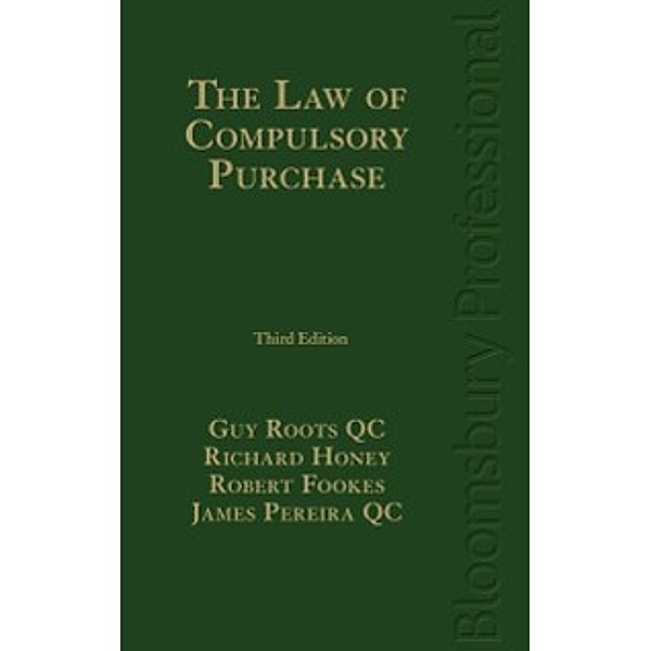 Law of Compulsory Purchase, Fookes Robert Fookes, Honey Richard Honey, Pereira QC James Pereira QC, Roots QC Guy Roots QC
