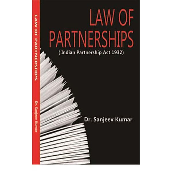 Law of Partnerships (Indian Partnership Act 1932), India Netbooks Indianetbooks, Sanjeev Kumar