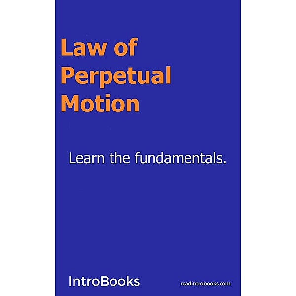 Law of Perpetual Motion, IntroBooks Team