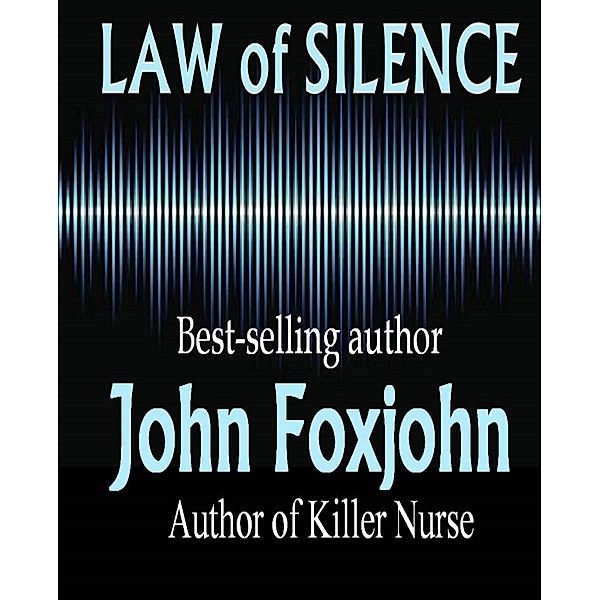 Law of Silence, John Foxjohn