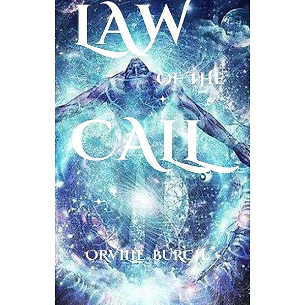 Law of the Call, Orville Burch