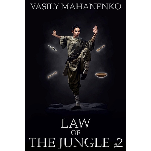 Law of the Jungle (Book 2): A Wuxia Progression Fantasy Adventure Series / Law of the Jungle Bd.2, Vasily Mahanenko