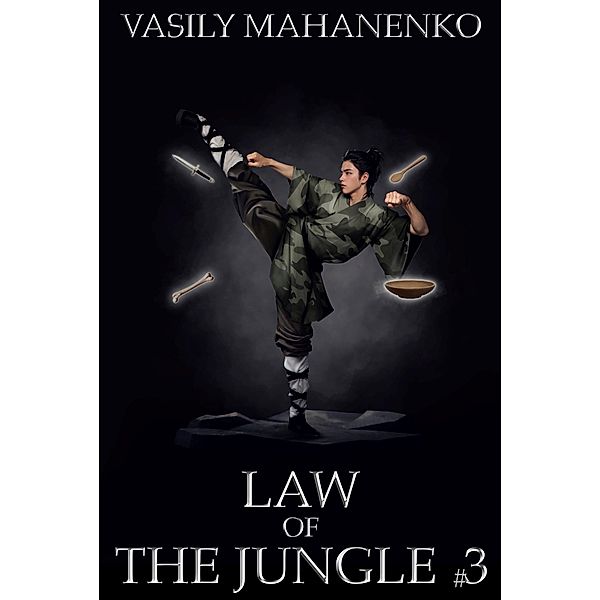 Law of the Jungle (Book 3): A Wuxia Progression Fantasy Adventure Series / Law of the Jungle Bd.3, Vasily Mahanenko