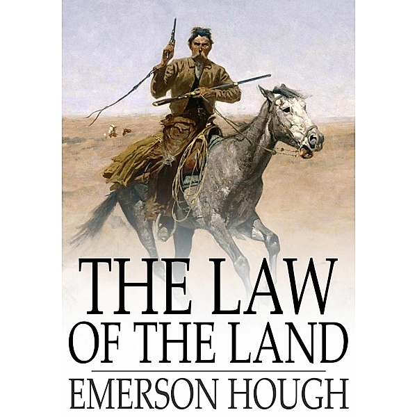 Law of the Land / The Floating Press, Emerson Hough