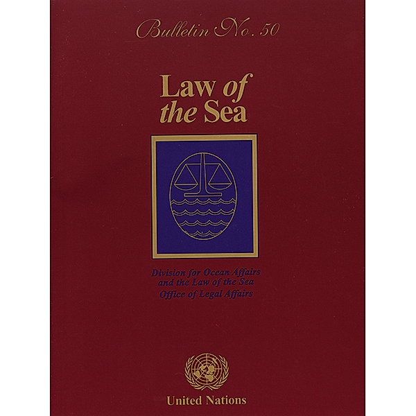 Law of the Sea Bulletin: Law of the Sea Bulletin, No.50