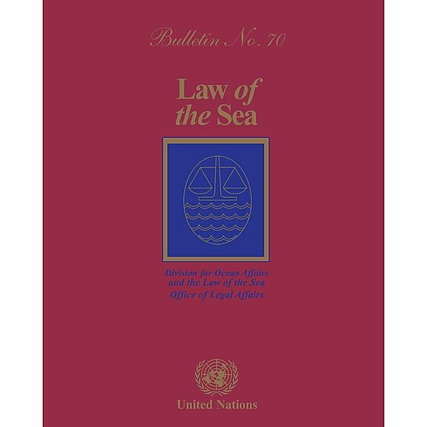 Law of the Sea Bulletin, No.70 / Law of the Sea Bulletin