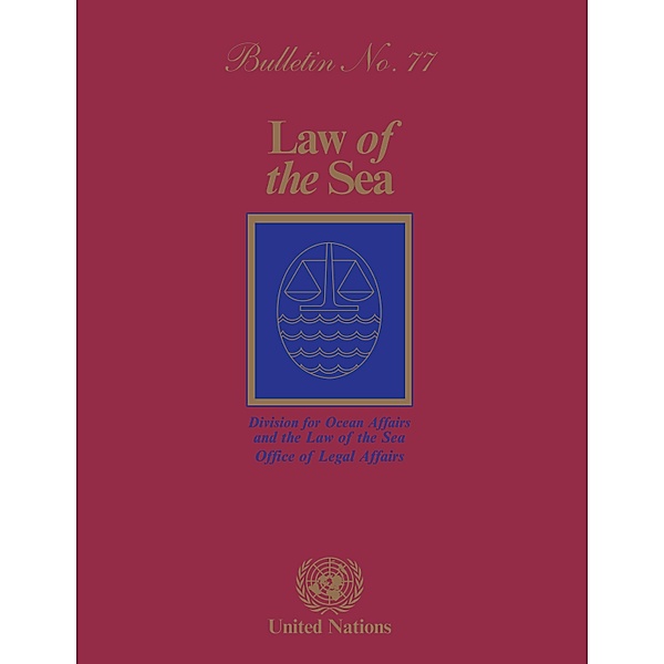 Law of the Sea Bulletin, No.77 / Law of the Sea Bulletin