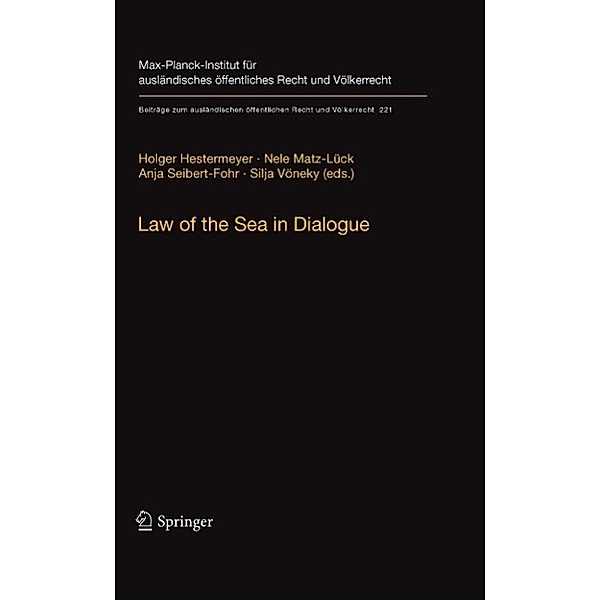 Law of the Sea in Dialogue / Beiträge zum ausländischen öffentlichen Recht und Völkerrecht Bd.221