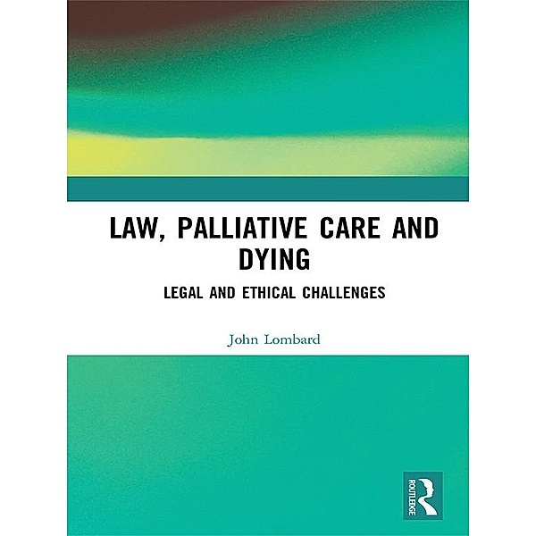 Law, Palliative Care and Dying, John Lombard