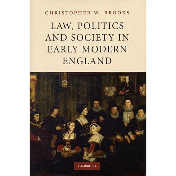 Law, Politics and Society in Early Modern England, Christopher W. Brooks