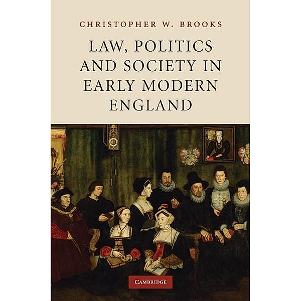 Law, Politics and Society in Early Modern England, Christopher W. Brooks