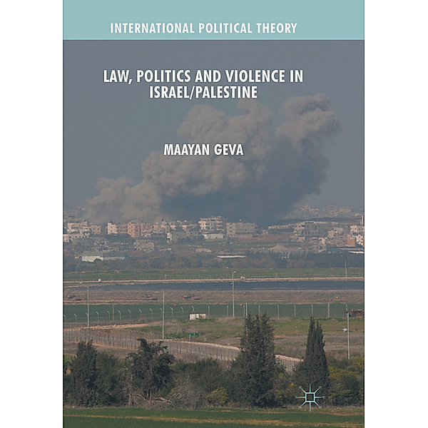 Law, Politics and Violence in Israel/Palestine, Maayan Geva