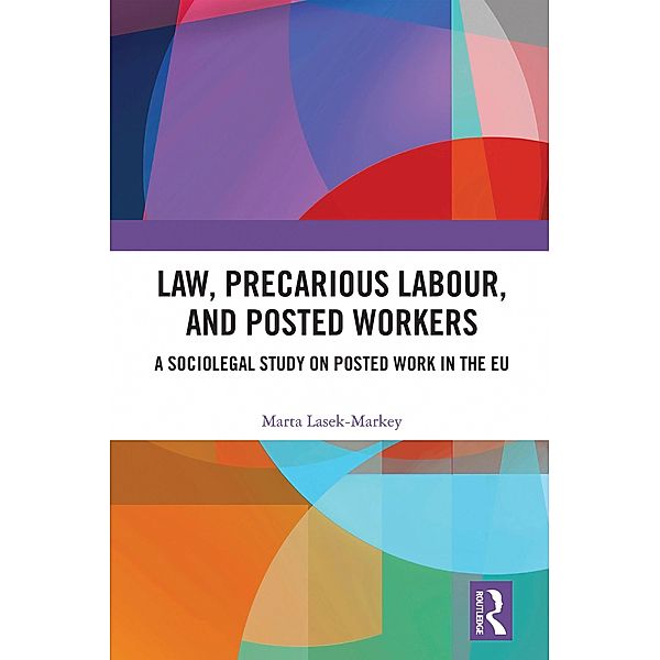 Law, Precarious Labour and Posted Workers, Marta Lasek-Markey