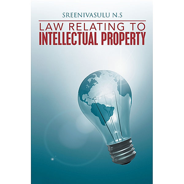 Law Relating to Intellectual Property, Sreenivasulu N.S