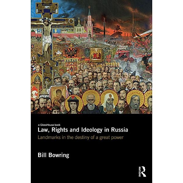 Law, Rights and Ideology in Russia, Bill Bowring