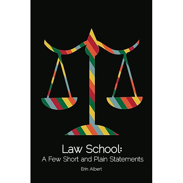 Law School: A Few Short and Plain Statements, Erin CDN Albert