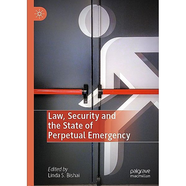 Law, Security and the State of Perpetual Emergency / Progress in Mathematics