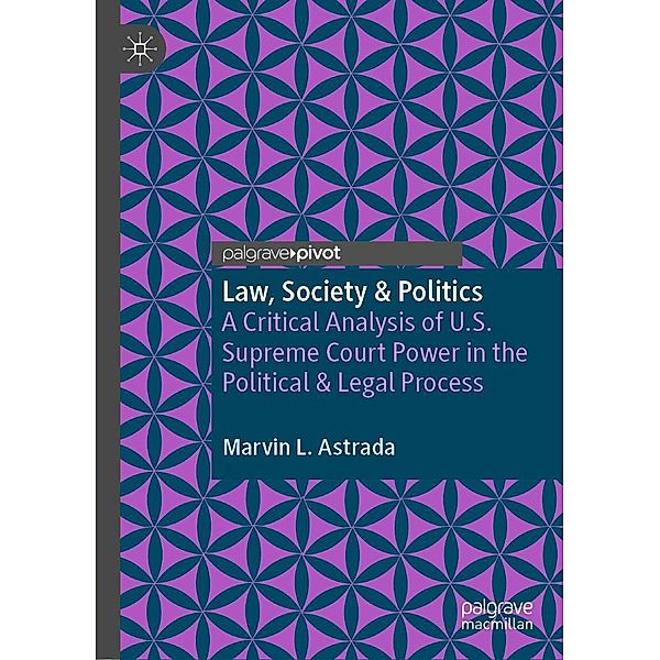 Law, Society & Politics / Progress in Mathematics, Marvin L. Astrada