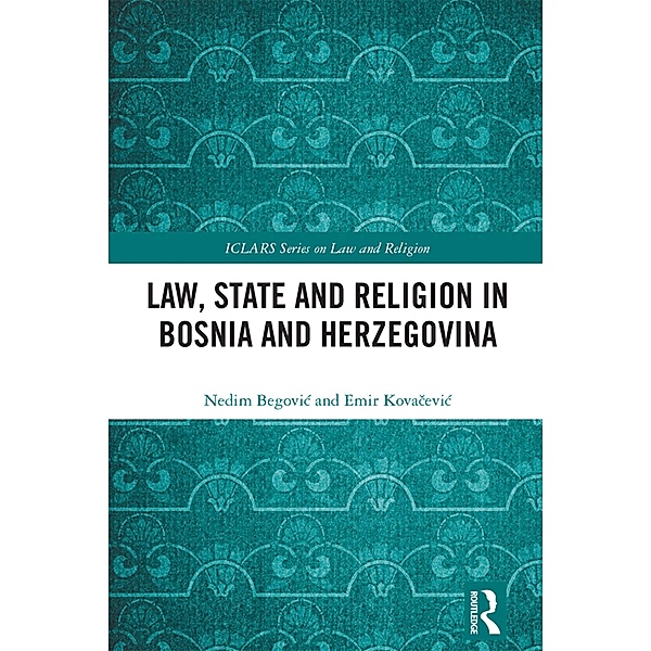 Law, State and Religion in Bosnia and Herzegovina, Nedim Begovic, Emir Kovacevic