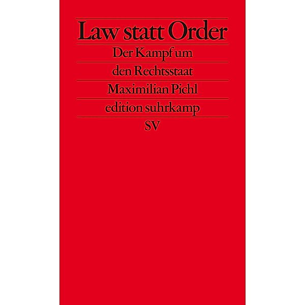 Law statt Order / edition suhrkamp Bd.2837, Maximilian Pichl