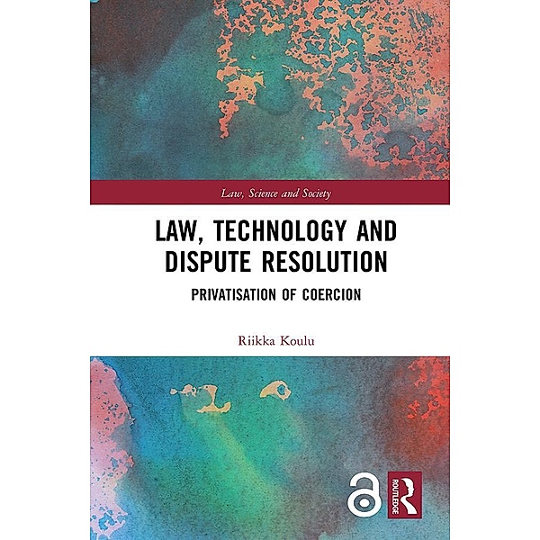 Law, Technology and Dispute Resolution, Riikka Koulu