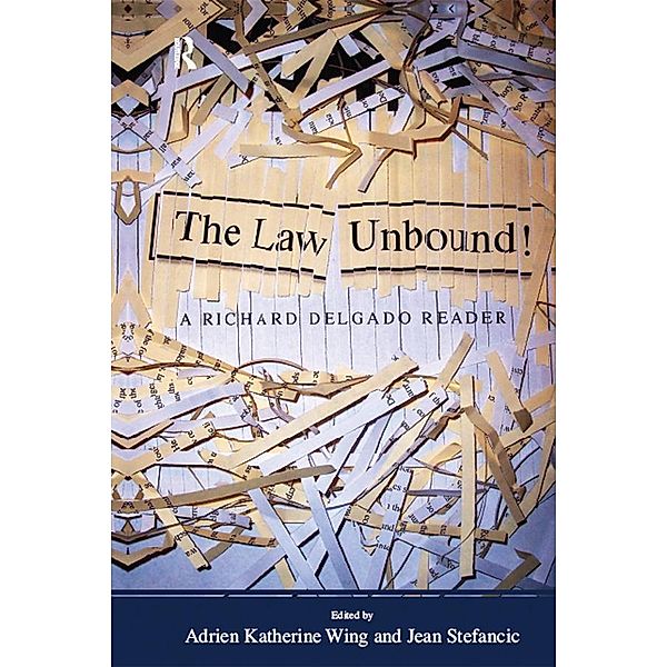 Law Unbound!, Richard Delgado, Adrien Katherine Wing, Jean Stefancic